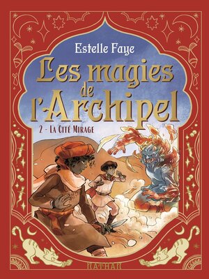 cover image of Les magies de l'archipel--Série Fantasy Tome 2/4--La Cité Mirage--Dès 9 ans--Livre numérique